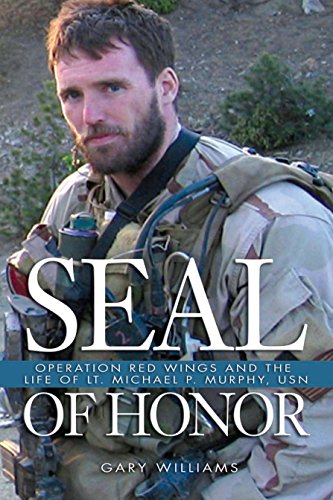Seal Of Honor: Operation Red Wings and the Life of LT Michael P. Murphy, USN - Click to Buy
