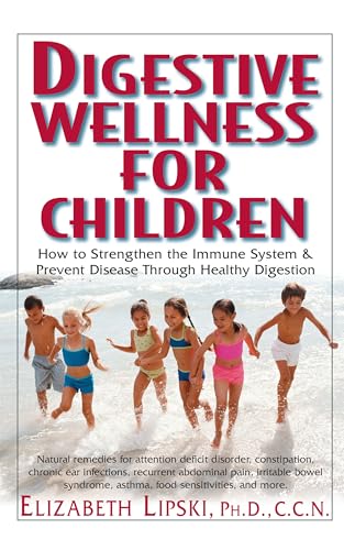 Digestive Wellness for Children: How to Strengthen the Immune System & Prevent Disease Through Healthy Digestion - Click to Buy