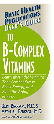 User's Guide to the B-Complex Vitamins: Learn about the Vitamins That Combat Stress, Boost Energy, and Slow the Aging Process. - Click to Buy