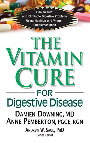 Vitamin Cure for Digestive Disease: How to Treat and Eliminate Digestive Problems Using Nutrition and Vitamin Supplementation (The Vitamin Cure) - Click to Buy