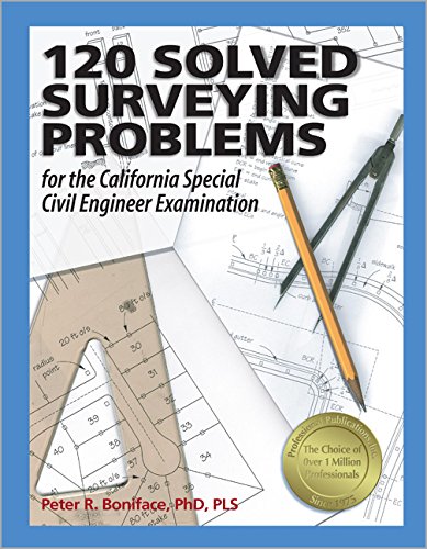 120 Solved Surveying Problems For The California Special Civil Engineer Examination - Click to Buy