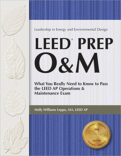 LEED PREP O&M: What You Really Need to Know to Pass the LEED AP Operations & Maintenance Exam - Click to Buy