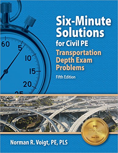 Six-Minute Solutions for Civil PE Transportation Depth Exam Problems - Click to Buy