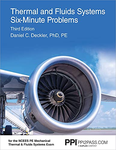 PPI Thermal and Fluids Systems Six-Minute Problems, 3rd Edition – Comprehensive Exam Prep with Problems and Detailed Solutions for the NCEES PE Mechanical Thermal and Fluids Systems Exam - Click to Buy