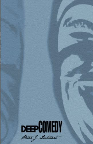 Deep Comedy: Trinity, Tragedy, & Hope In Western Literature - Click to Buy