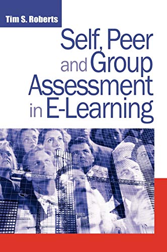 Self, Peer and Group Assessment in E-Learning - Click to Buy