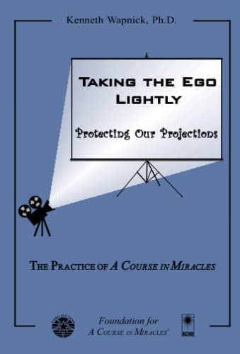 Taking the Ego Lightly: Protecting Our Projections - Click to Buy