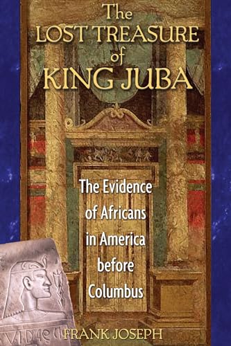 The Lost Treasure of King Juba: The Evidence of Africans in America before Columbus - Click to Buy