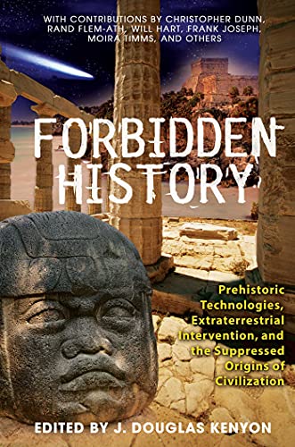 Forbidden History: Prehistoric Technologies, Extraterrestrial Intervention, and the Suppressed Origins of Civilization - Click to Buy