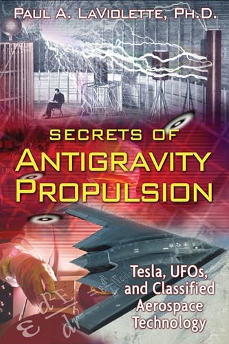 Secrets of Antigravity Propulsion: Tesla, UFOs, and Classified Aerospace Technology - Click to Buy