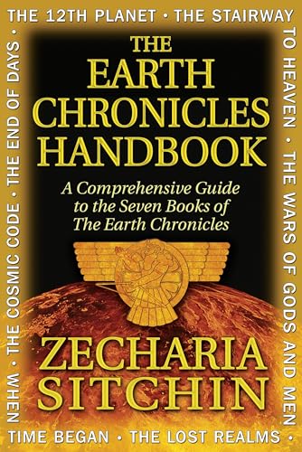 The Earth Chronicles Handbook: A Comprehensive Guide to the Seven Books of The Earth Chronicles