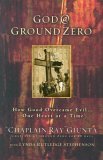 God at Ground Zero: How Good Overcame Evil, One Heart at a Time