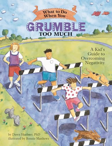 What to Do When You Grumble Too Much: A Kid's Guide to Overcoming Negativity (What-to-Do Guides for Kids) - Click to Buy