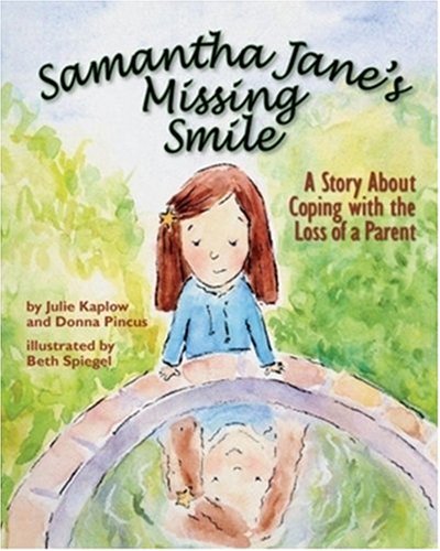 Samantha Jane's Missing Smile: A Story About Coping With the Loss of a Parent - Click to Buy