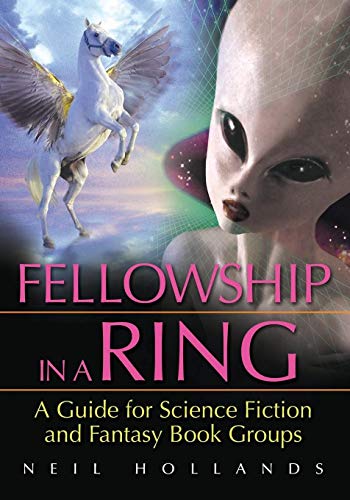 Fellowship in a Ring: A Guide for Science Fiction and Fantasy Book Groups - Click to Buy