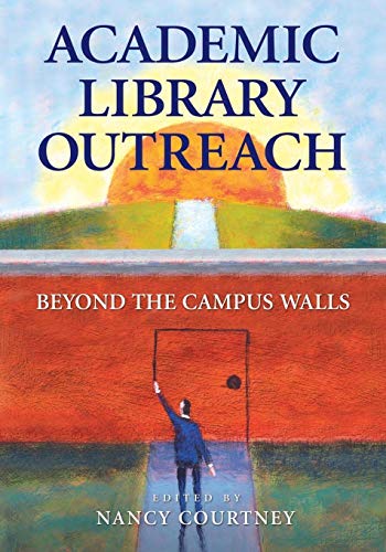 Academic Library Outreach: Beyond the Campus Walls - Click to Buy