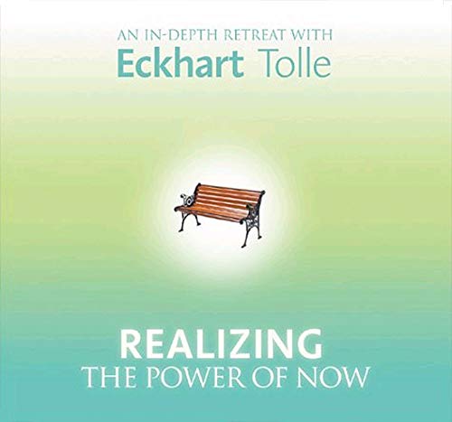 Realizing the Power of Now: An In-Depth Retreat with Eckhart Tolle - Click to Buy