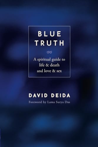 Blue Truth: A Spiritual Guide to Life & Death and Love & Sex - Click to Buy