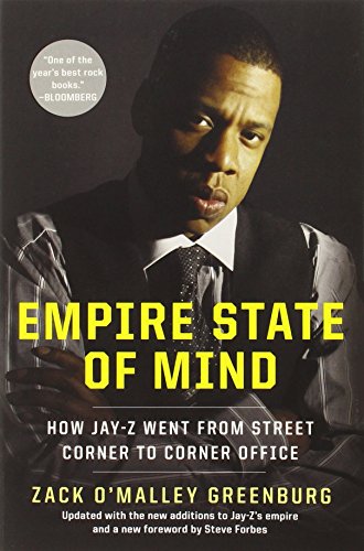 Empire State of Mind: How Jay-Z Went from Street Corner to Corner Office - Click to Buy