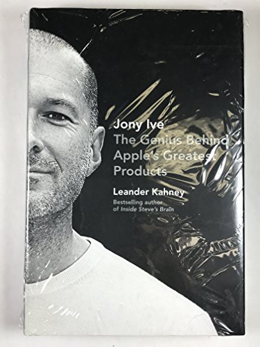 Jony Ive: The Genius Behind Apple's Greatest Products - Click to Buy