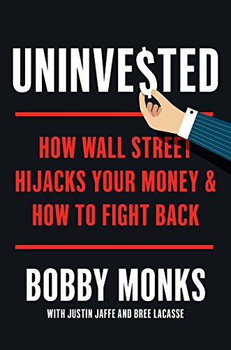 Uninvested: How Wall Street Hijacks Your Money and How to Fight Back - Click to Buy