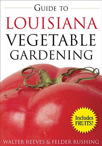 Guide to Louisiana Vegetable Gardening - Click to Buy