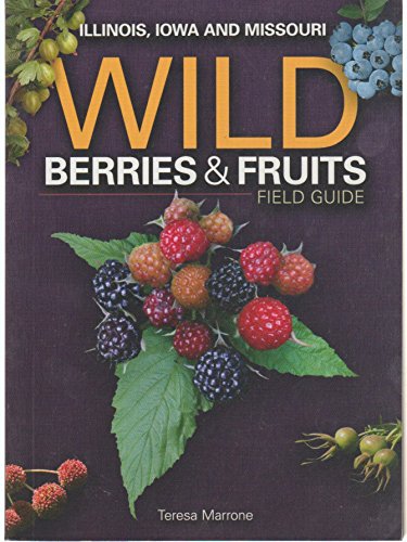 Wild Berries & Fruits Field Guide of Illinois, Iowa and Missouri (Wild Berries & Fruits Identification Guides) - Click to Buy