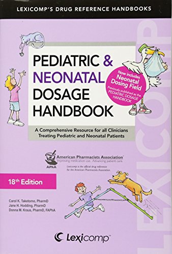 Lexi-Comp's Pediatric & Neonatal Dosage Handbook: A Comprehensive Resource for All Clinicians Treating Pediatric and Neonatal Patients (Lexi-Comp's Drug Reference Handbooks) - Click to Buy