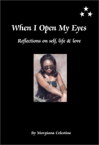 When I Open My Eyes: Reflections on Self, Life & Love - Click to Buy