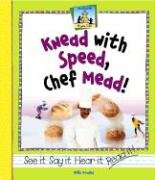 Knead With Speed, Chef Mead! (Rhyme Time) - Click to Buy