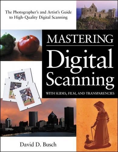 Mastering Digital Scanning: With Slides, Film, and Transparencies - Click to Buy