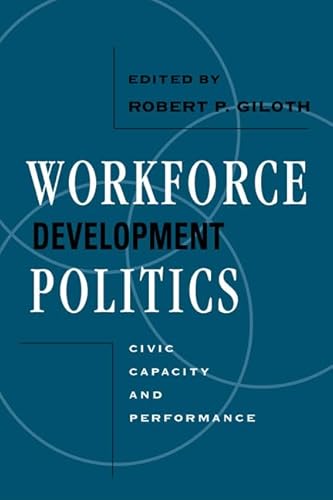 Workforce Development Politics: Civic Capacity and Performance - Click to Buy