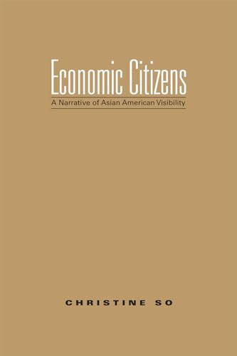 Economic Citizens: A Narrative of Asian American Visibility - Click to Buy