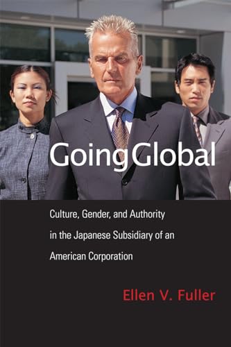 Going Global: Culture, Gender, and Authority in the Japanese Subsidiary of an American Corporation