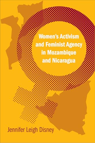 Women's Activism and Feminist Agency in Mozambique and Nicaragua - Click to Buy