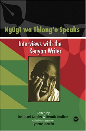 Ngugi Wa Thiong'o Speaks: Interviews With The Kenyan Writer - Click to Buy