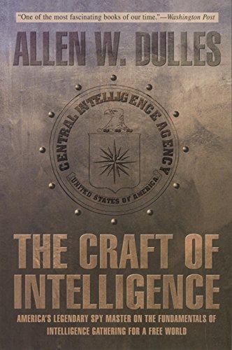 Craft of Intelligence: America's Legendary Spy Master On The Fundamentals Of Intelligence Gathering For A Free World - Click to Buy
