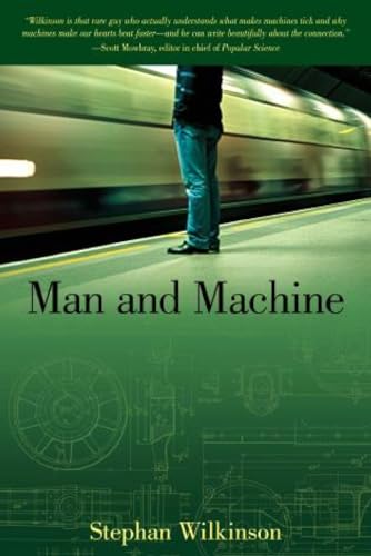 Man and Machine: The Best Of Stephan Wilkinson - Click to Buy