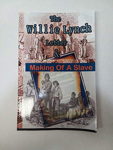 The Willie Lynch Letter And the Making of A Slave - Click to Buy