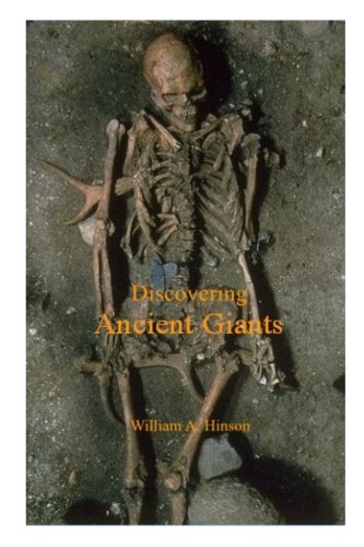 Discovering Ancient Giants: Evidence of the existence of ancient human giants - Click to Buy