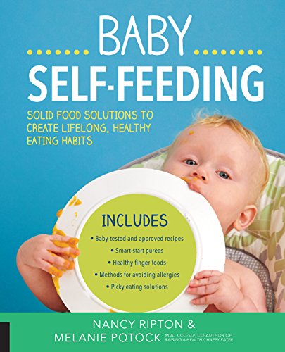 Baby Self-Feeding: Solutions for Introducing Purees and Solids to Create Lifelong, Healthy Eating Habits - Click to Buy
