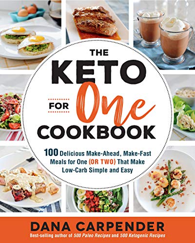 The Keto For One Cookbook: 100 Delicious Make-Ahead, Make-Fast Meals for One (or Two) That Make Low-Carb Simple and Easy (Volume 8) - Click to Buy