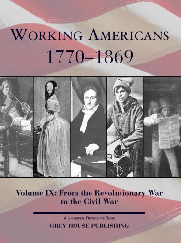 Working Americans, 1770-1869 - Vol. 9: From the Revolutionary War to the Civil War: Print Purchase Includes Free Online Access - Click to Buy