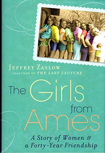 The Girls from Ames: A Story of Women and a Forty-Year Friendship - Click to Buy