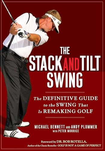 The Stack and Tilt Swing: The Definitive Guide to the Swing That Is Remaking Golf - Click to Buy