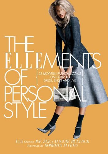 The ELLEments of Personal Style: 25 Modern Fashion Icons on How to Dress, Shop, and Live - Click to Buy