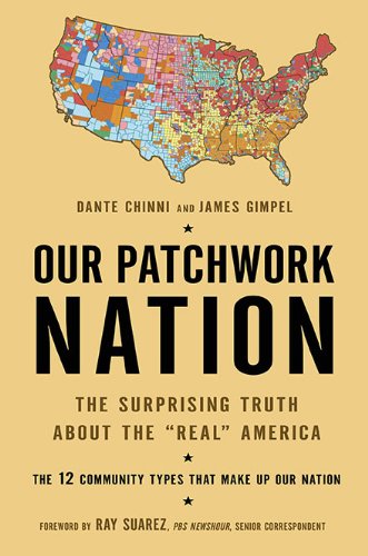 Our Patchwork Nation: The Surprising Truth About the "Real" America