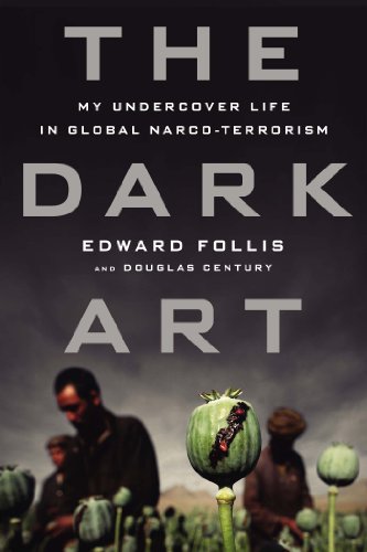 The Dark Art: My Undercover Life in Global Narco-Terrorism - Click to Buy