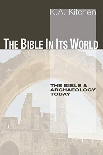 The Bible in Its World: The Bible and Archaeology Today - Click to Buy