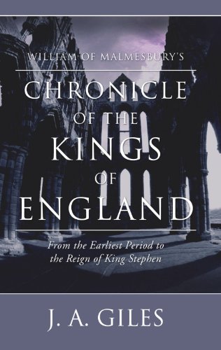 William of Malmesbury's Chronicle of the Kings of England: From the Earliest Period to the Reign of King Stephen (Bohn's Antiquarian Library) - Click to Buy